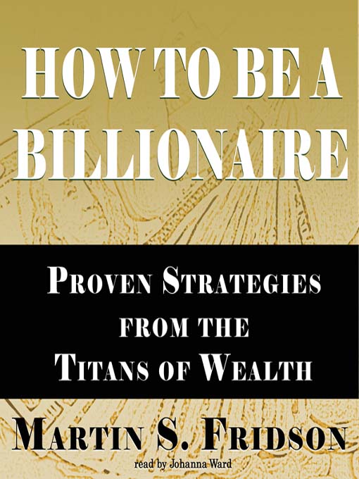Title details for How to Be a Billionaire by Martin S. Fridson - Available